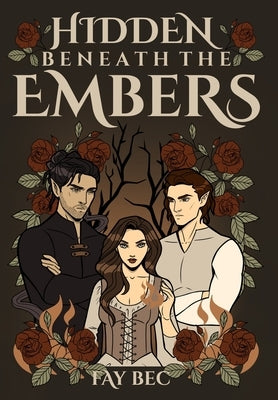 Hidden Beneath the Embers by Bec, Fay