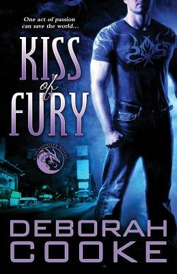 Kiss of Fury: A Dragonfire Novel by Cooke, Deborah