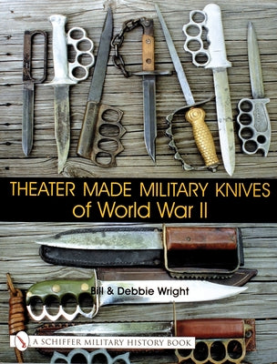 Theater Made Military Knives of World War II by Wright