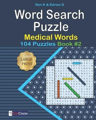 Word Search Puzzle: Medical words: 104 Puzzles by D, Edrian