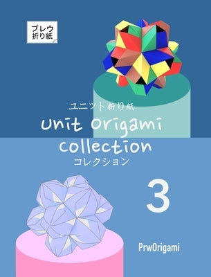 Unit Origami Collection 3 by Origami, Prw