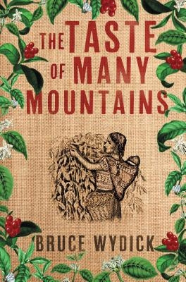 The Taste of Many Mountains by Wydick, Bruce