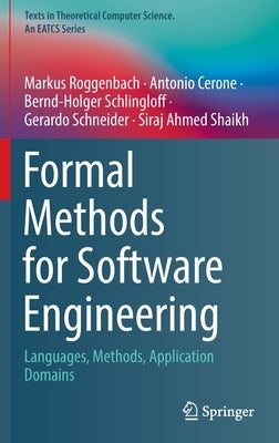 Formal Methods for Software Engineering: Languages, Methods, Application Domains by Roggenbach, Markus