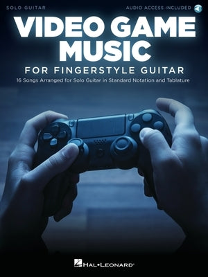 Video Game Music for Fingerstyle Guitar Songbook with Online Audio Demo Tracks by Hal Leonard Corp