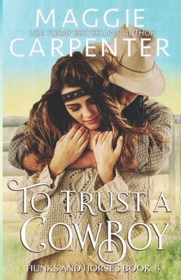 To Trust A Cowboy by Carpenter, Maggie