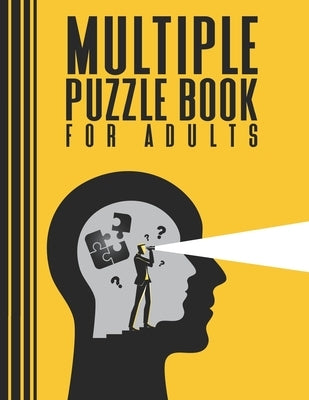 Multiple Puzzle Book for Adults: +200 Easy and Challenging Puzzles: Mazes, Word search, Number search, Sudoku, Killer Sudoku, Greater-Than Killer Sudo by Hakam, Nezha