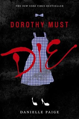 Dorothy Must Die by Paige, Danielle