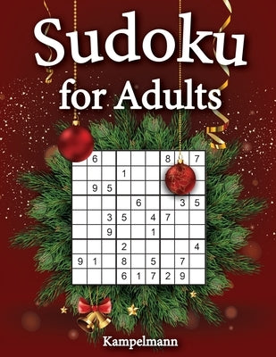 Sudoku for Adults: 200 Sudoku Puzzles for Adults with Solutions - Large Print - Christmas Edition by Kampelmann