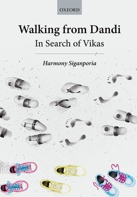 Walking from Dandi: In Search of Vikas by Siganporia, Harmony