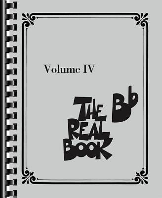 The Real Book - Volume IV: BB Edition by Hal Leonard Corp