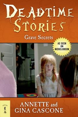 Deadtime Stories: Grave Secrets by Cascone, Annette