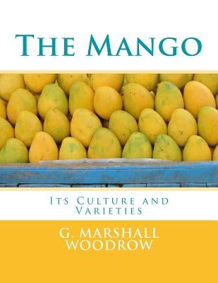 The Mango: Its Culture and Varieties by Chambers, Roger