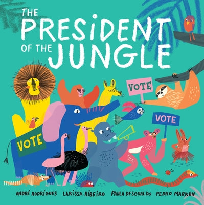 The President of the Jungle by Rodrigues, André