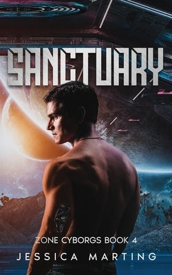 Sanctuary (Zone Cyborgs Book 4) by Marting, Jessica