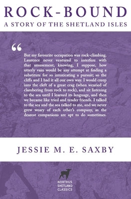 Rock-Bound: A Story of the Shetland Isles by Saxby, Jessie M. E.