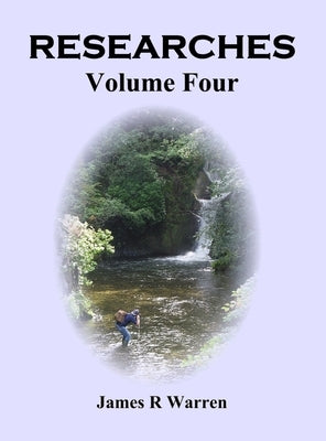 Researches: Volume Four by Warren, James R.