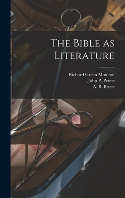 The Bible as Literature by Moulton, Richard Green