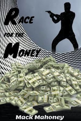 Race For The Money by Mahoney, Mack