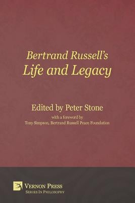 Bertrand Russell's Life and Legacy by Stone, Peter