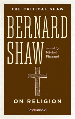 Bernard Shaw on Religion by Shaw, George Bernard