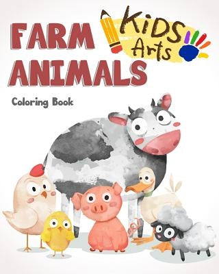 farm Animals Coloring Book: farm animals books for kids & toddlers - Boys & Girls - activity books for preschooler - kids ages 1-3 2-4 3-5 by Knecht, Lynn