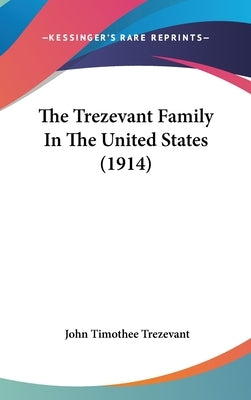 The Trezevant Family In The United States (1914) by Trezevant, John Timothee