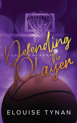 Defending the Player: Alternate Cover by Tynan, Elouise