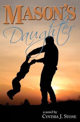 Mason's Daughter by Stone, Cynthia J.