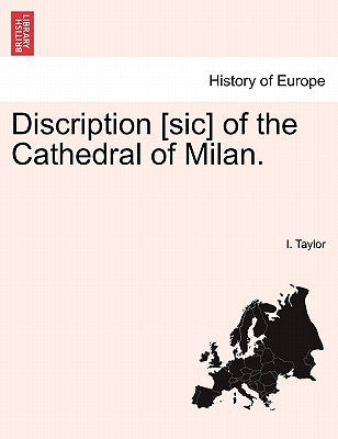 Discription [Sic] of the Cathedral of Milan. by Taylor, I.