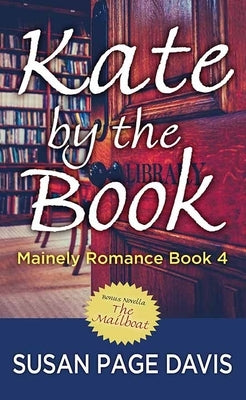 Kate by the Book: Mainely Romance by Davis, Susan Page