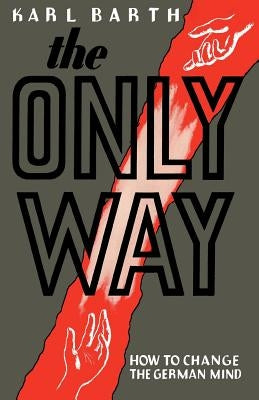 The Only Way by Barth, Karl