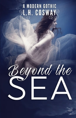 Beyond the Sea by Cosway, L. H.