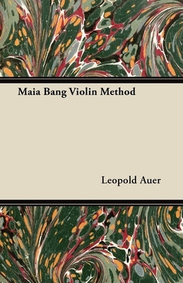 Maia Bang Violin Method by Auer, Leopold