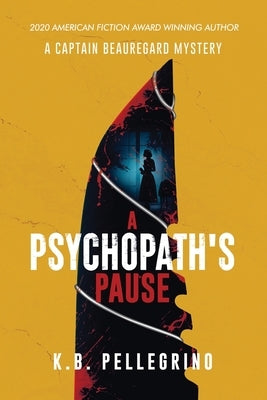 A Psychopath's Pause by Pellegrino, K. B.