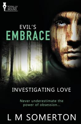 Investigating Love: Evil's Embrace by Somerton, L. M.