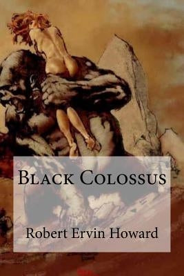 Black Colossus by Edibooks