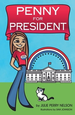 Penny for President by Nelson, Julie Perry