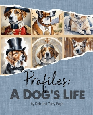 Profiles: Barking Up the Right Tree: History, Fun-Facts, and Hounds by Pugh, Deborah