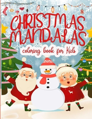 Christmas Mandalas Coloring Book For Kids: Christmas Patterns for Children - Shapes and Patterns Coloring Book - Great Activity for Mindfulness and Re by Publishing, Coloring-Book