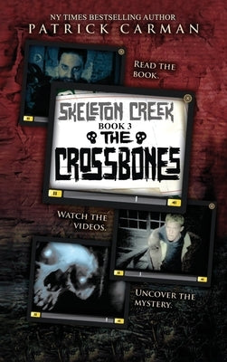 Crossbones: Skeleton Creek #3 by Carman, Patrick