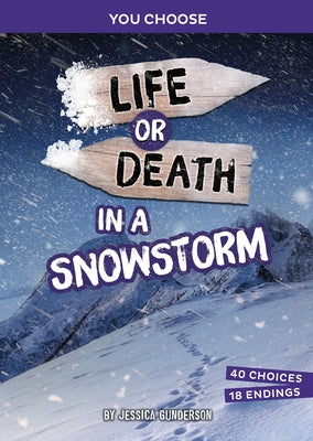 Life or Death in a Snowstorm: An Interactive Survival Adventure by Gunderson, Jessica