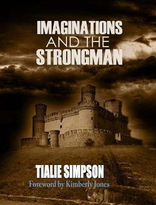 Imaginations and the Strongman by Simpson, Tialie