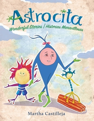 Astrocita: Wonderful Stories/Historias Maravillosas by Castilleja, Martha