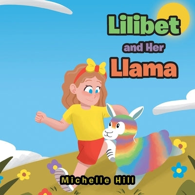 Lilibet and Her Llama by Hill, Michelle