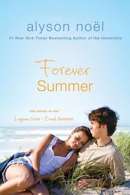 Forever Summer: Two Books in One: Laguna Cove & Cruel Summer by Noël, Alyson