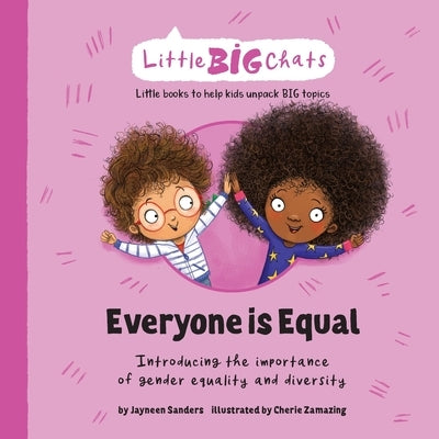 Everyone is Equal: Introducing the importance of gender equality and diversity by Sanders, Jayneen