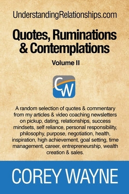 Quotes, Ruminations & Contemplations - Volume II by Wayne, Corey