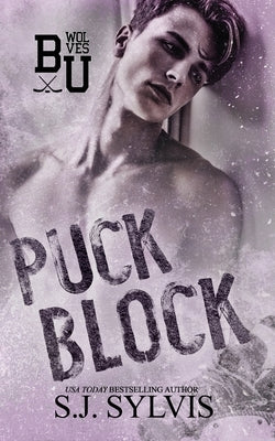 Puck Block: A Brother's Best Friend Hockey Romance by Sylvis, Sj