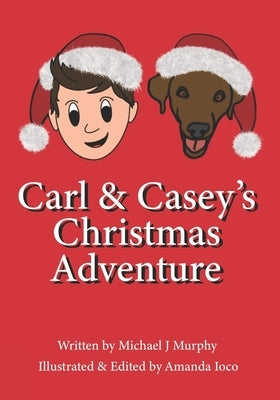 Carl and Casey's Christmas Adventure by Ioco, Amanda