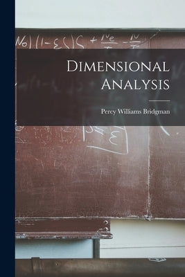 Dimensional Analysis by Bridgman, Percy Williams